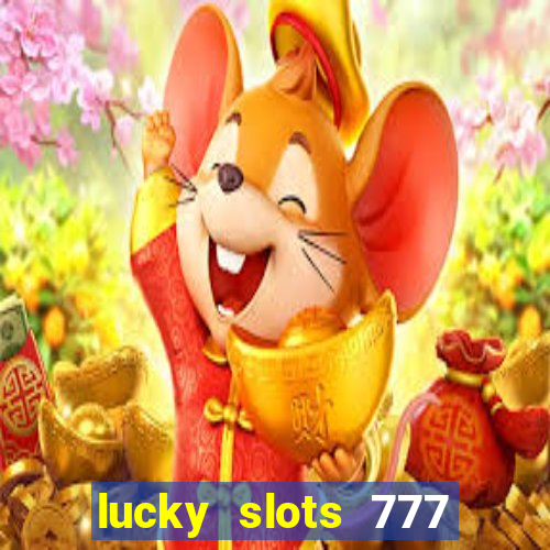 lucky slots 777 free download