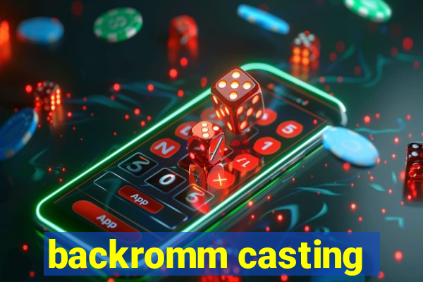 backromm casting