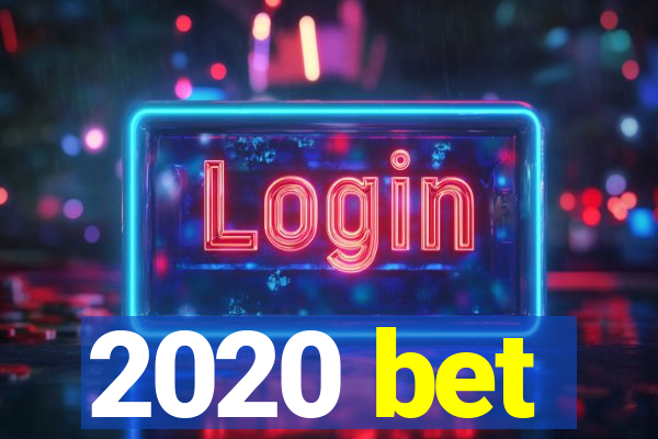 2020 bet