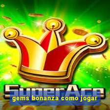 gems bonanza como jogar