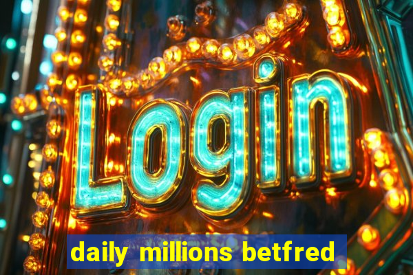 daily millions betfred