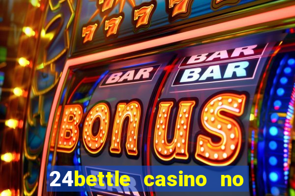 24bettle casino no deposit bonus