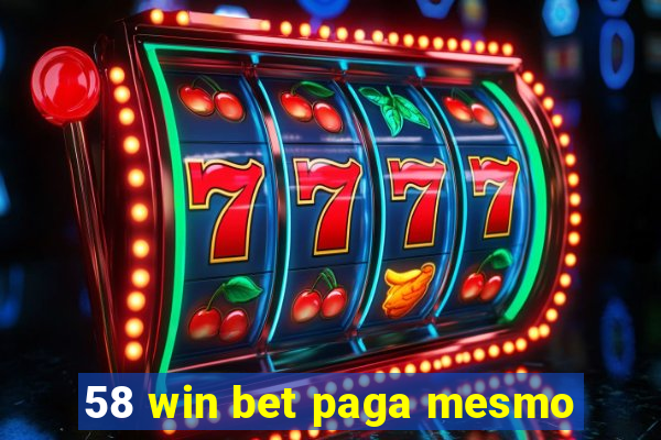 58 win bet paga mesmo