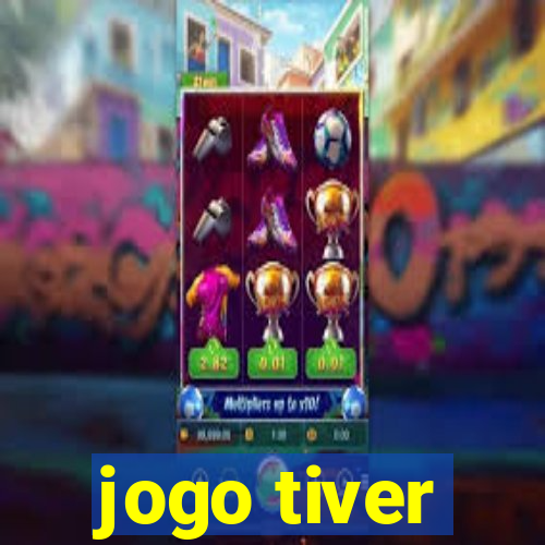 jogo tiver