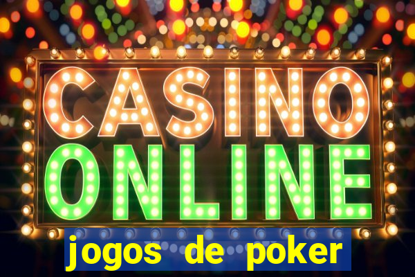 jogos de poker online valendo dinheiro