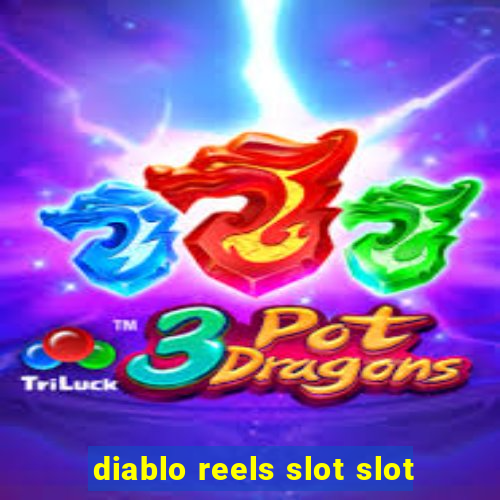 diablo reels slot slot