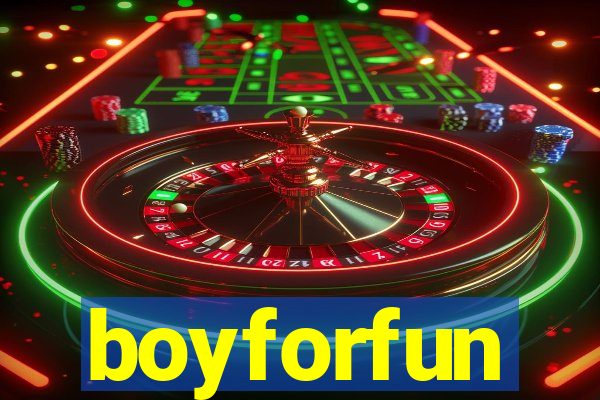 boyforfun