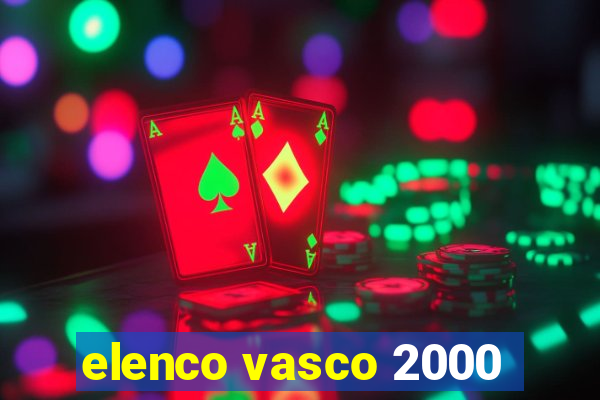 elenco vasco 2000