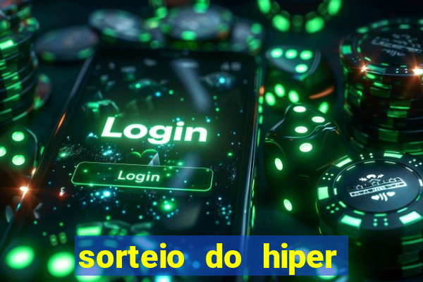 sorteio do hiper cap de hoje ao vivo