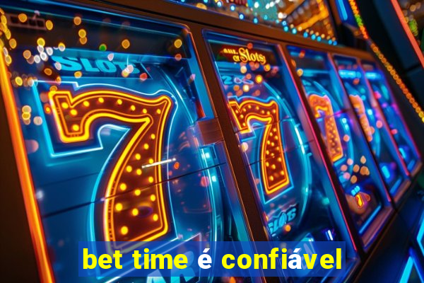 bet time é confiável