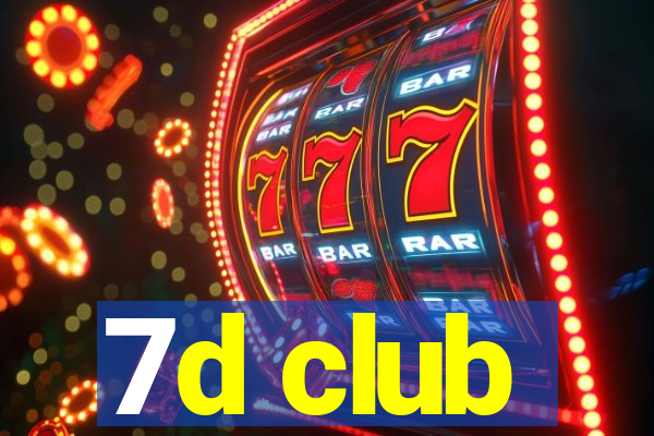 7d club