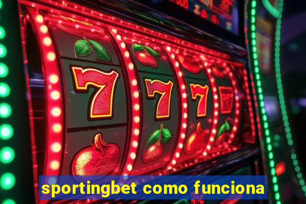 sportingbet como funciona