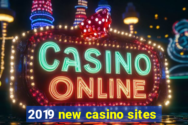 2019 new casino sites