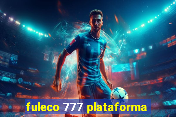 fuleco 777 plataforma