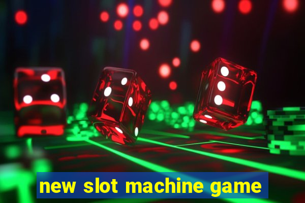 new slot machine game