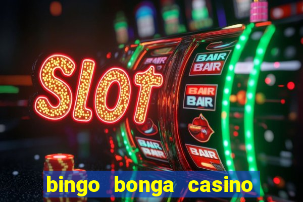 bingo bonga casino no deposit