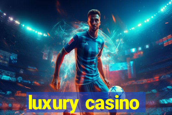 luxury casino