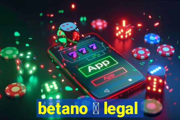 betano 茅 legal