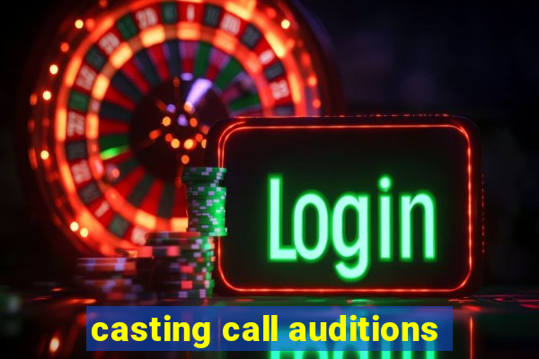 casting call auditions