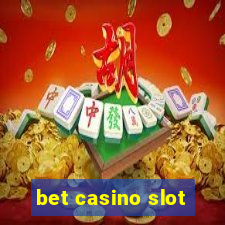 bet casino slot