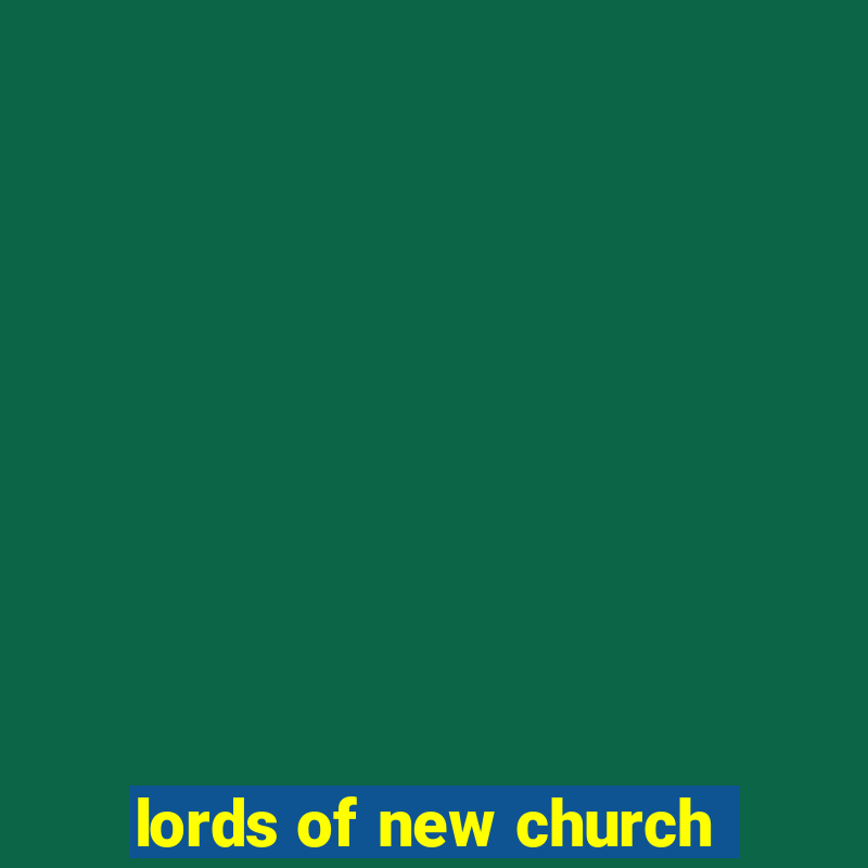 lords of new church