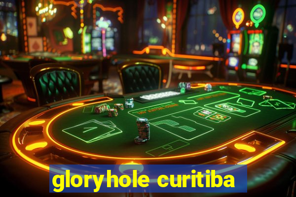 gloryhole curitiba