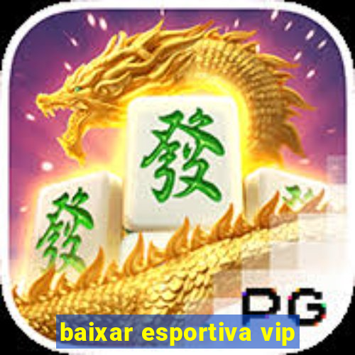 baixar esportiva vip