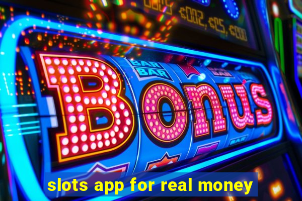 slots app for real money