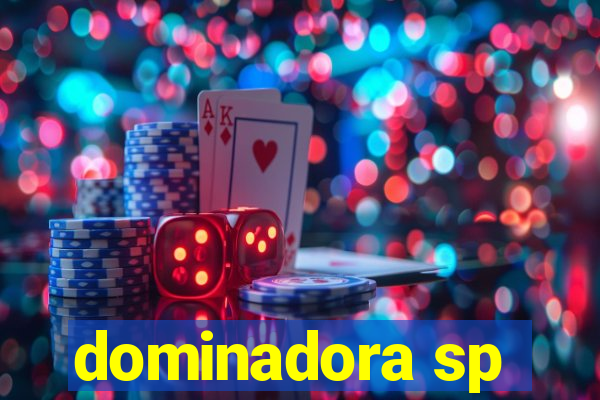 dominadora sp