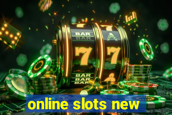 online slots new