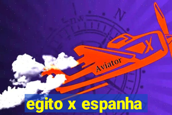 egito x espanha