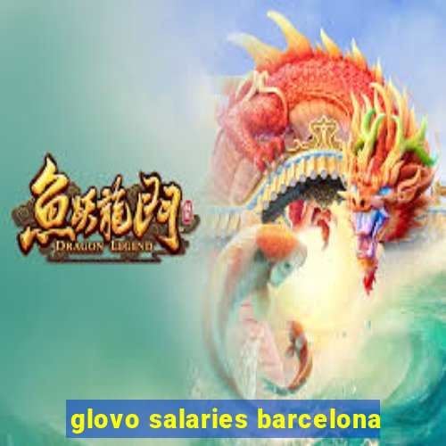 glovo salaries barcelona