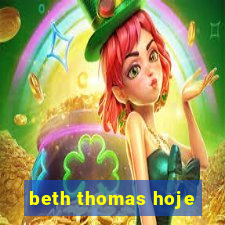 beth thomas hoje