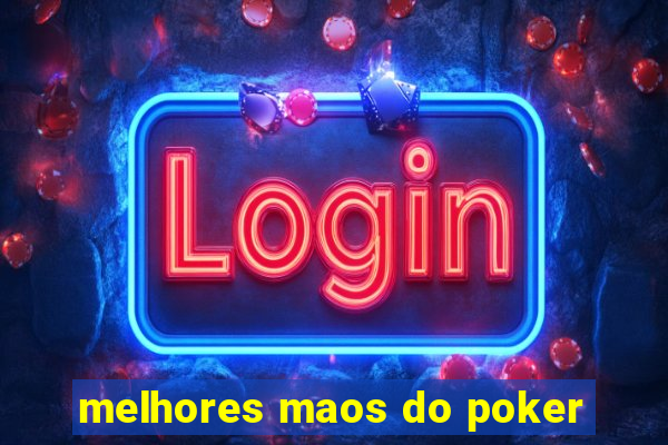 melhores maos do poker