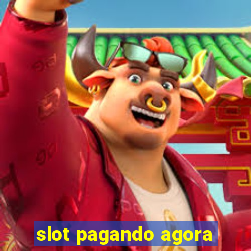 slot pagando agora