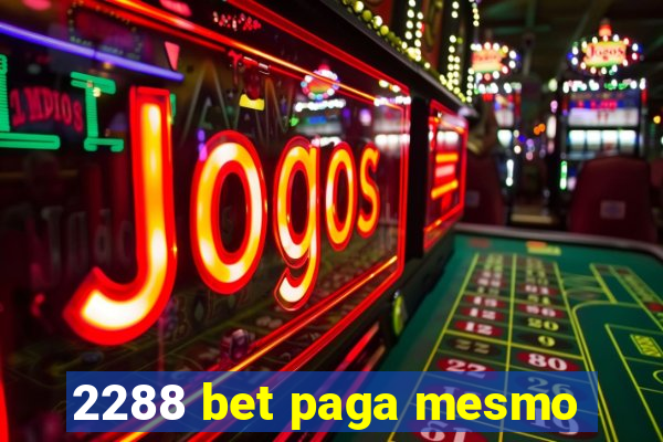 2288 bet paga mesmo