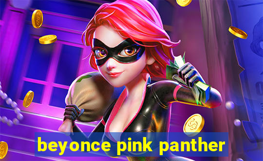 beyonce pink panther