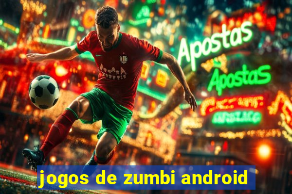 jogos de zumbi android