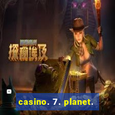 casino. 7. planet.