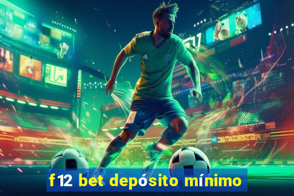 f12 bet depósito mínimo