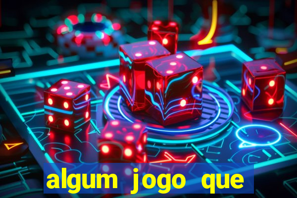 algum jogo que ganha dinheiro