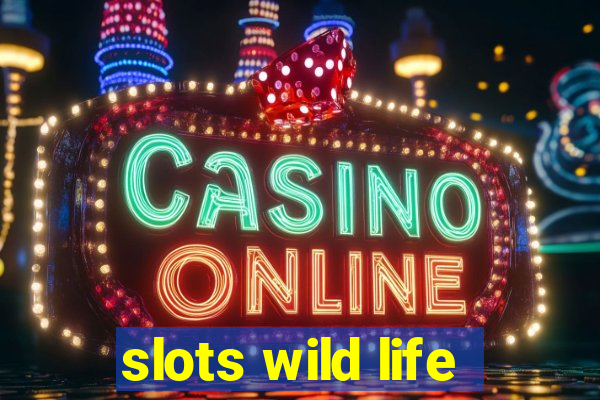 slots wild life