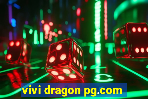 vivi dragon pg.com