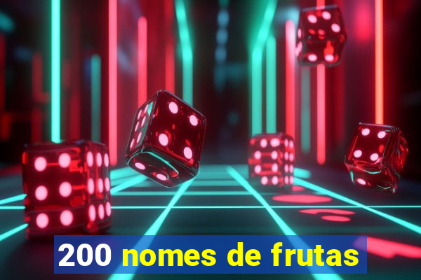 200 nomes de frutas