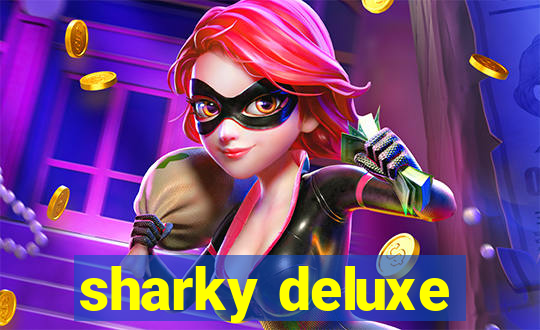 sharky deluxe