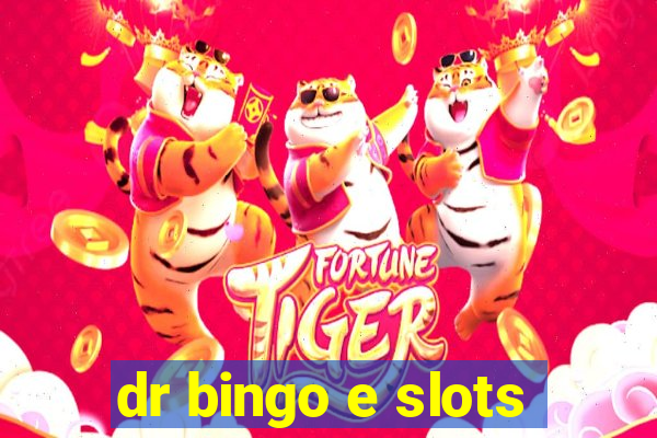 dr bingo e slots