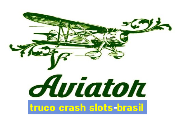 truco crash slots-brasil