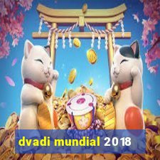 dvadi mundial 2018