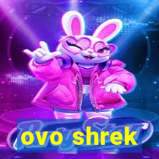 ovo shrek