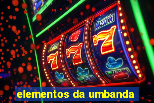 elementos da umbanda